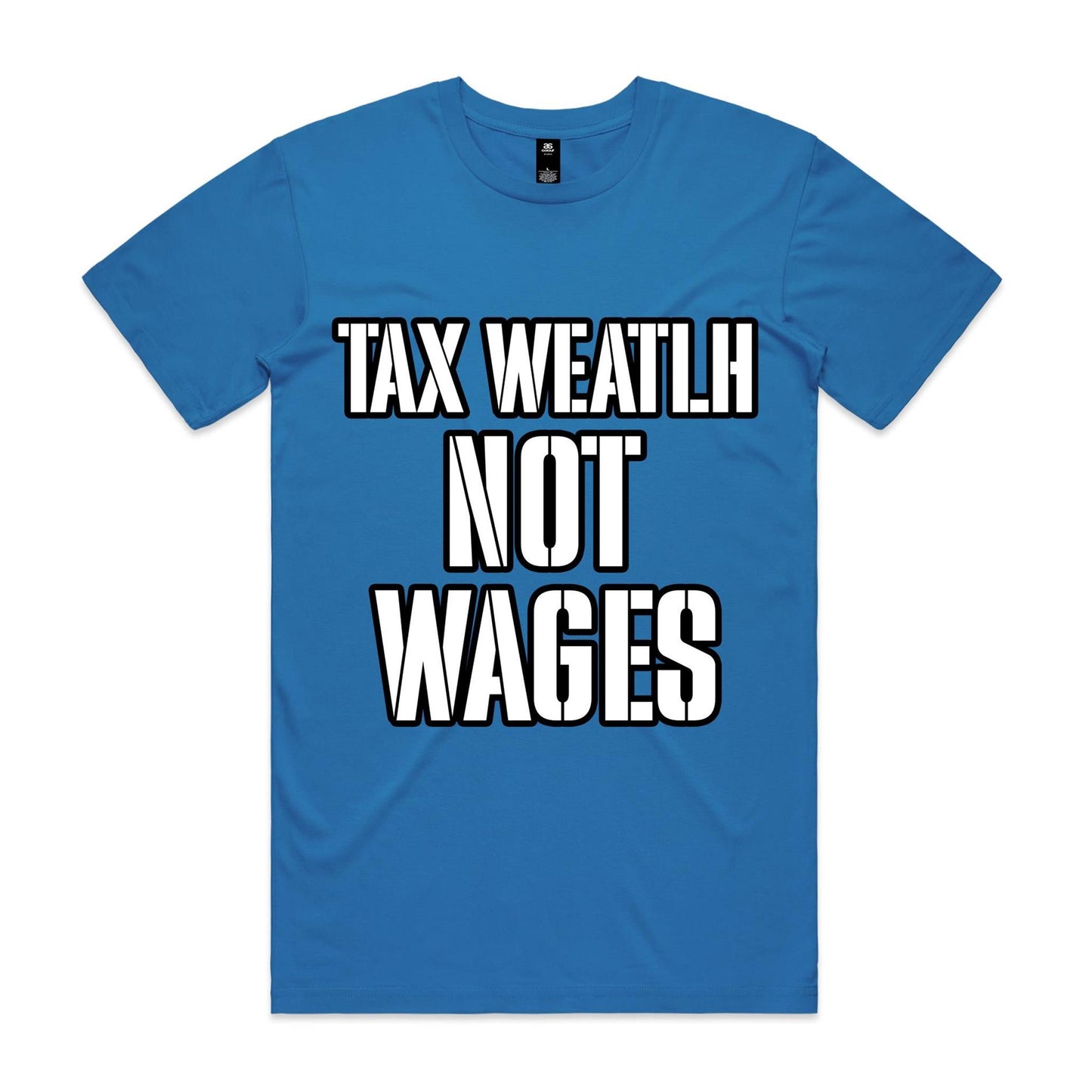 Tax Wealth Not Wages Tee