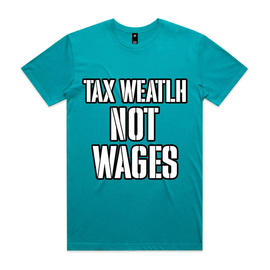 Tax Wealth Not Wages Tee