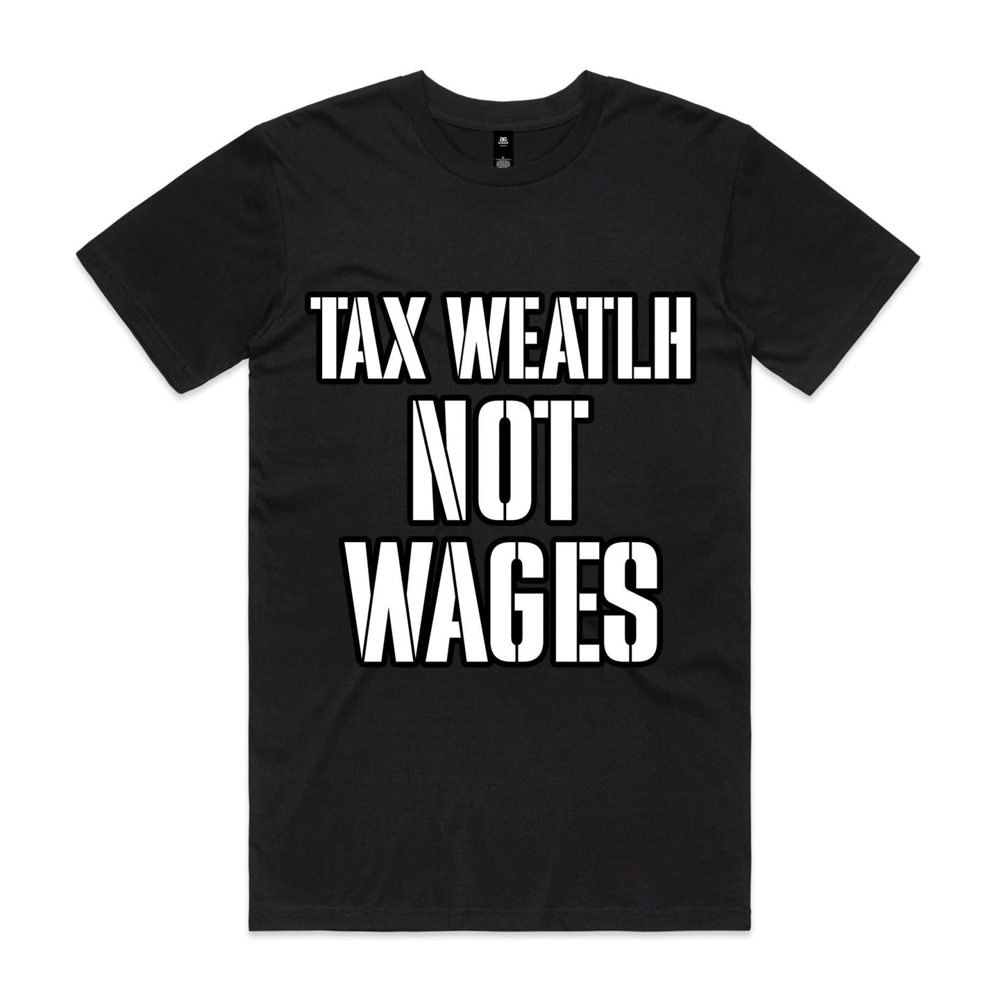 Tax Wealth Not Wages Tee