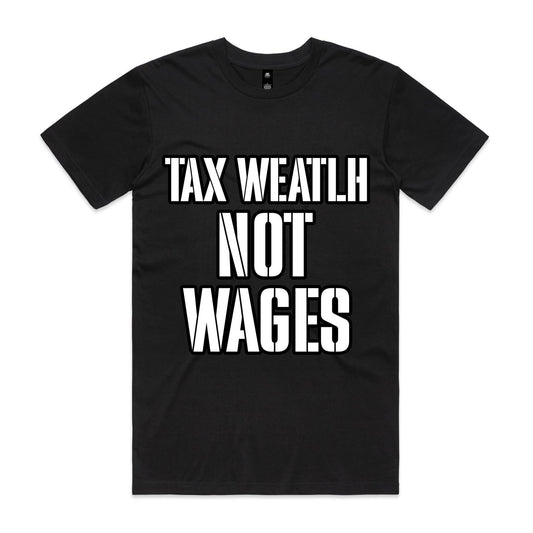 Tax Wealth Not Wages Tee